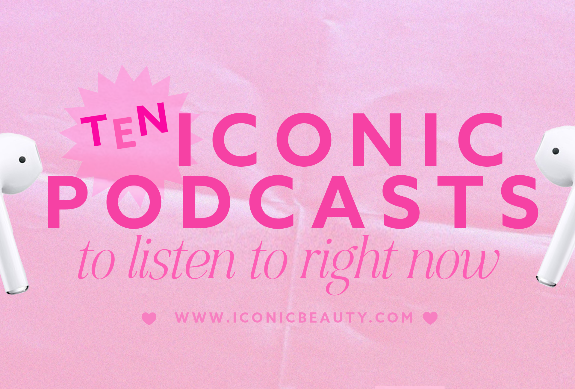 10 Iconic Podcasts to Listen to Right Now